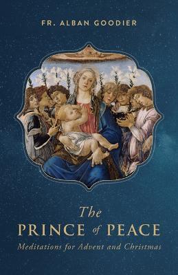 Ibs The Prince of Peace: Meditations for Advent and Christmas