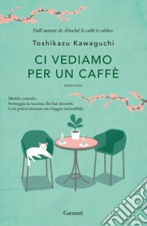 Unilibro Ci vediamo per un caffè - 9788811008118 Nuovo