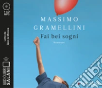 Unilibro Fai bei sogni letto da Gino La Monica. Audiolibro. CD Audio formato MP3 - 9788831016636