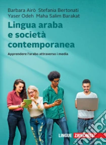 Unilibro Lingua araba e società contemporanea. Apprendere l'arabo attraverso i media. Con e-book - 9788808920133 Online