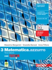 Unilibro Matematica.azzurro. Con Tutor. Per le Scuole superiori. Con e-book. Con espansione online. Vol. 3 - 9788808930552 Offerte